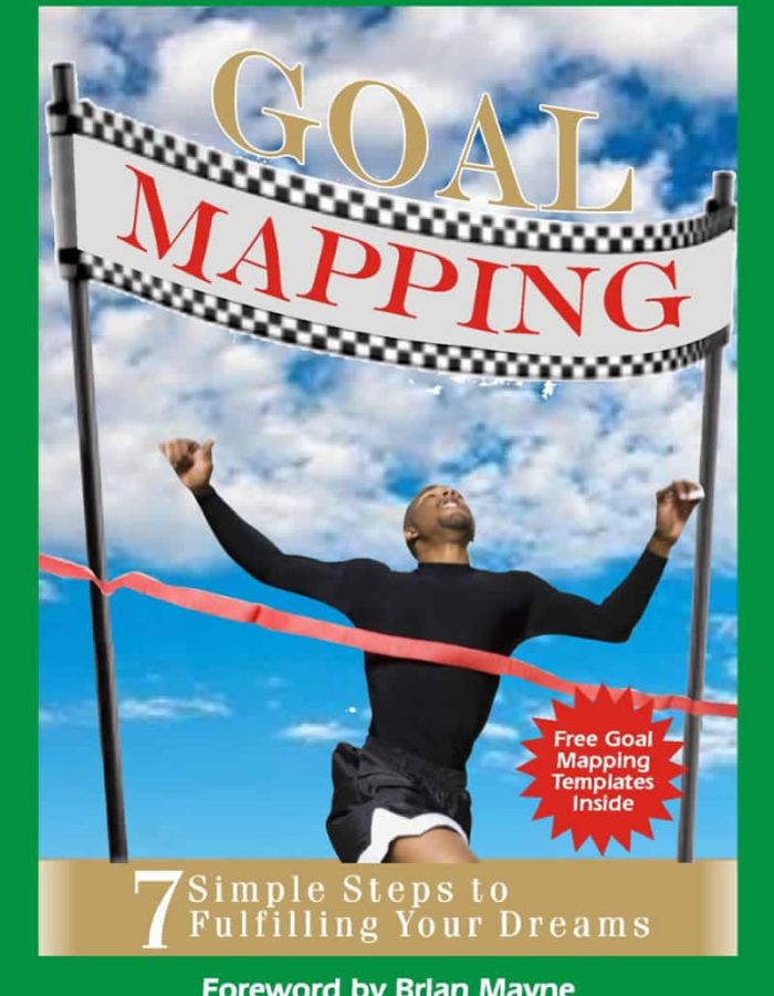 Goal Mapping: 7 Simple Steps to Fulfilling Your Dreams